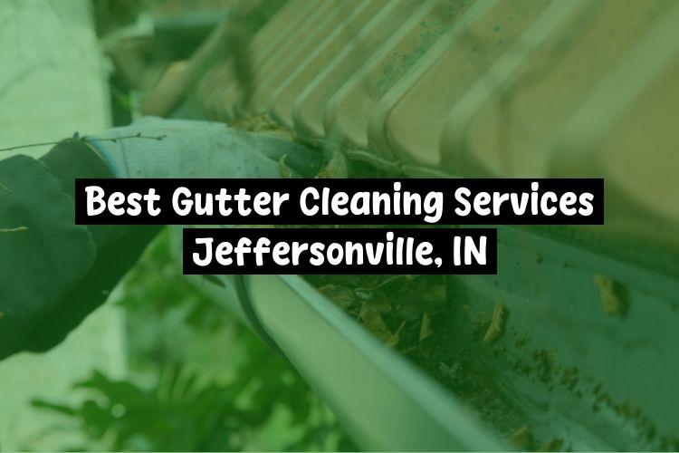 Best Gutter Cleaning Services Jeffersonville, IN